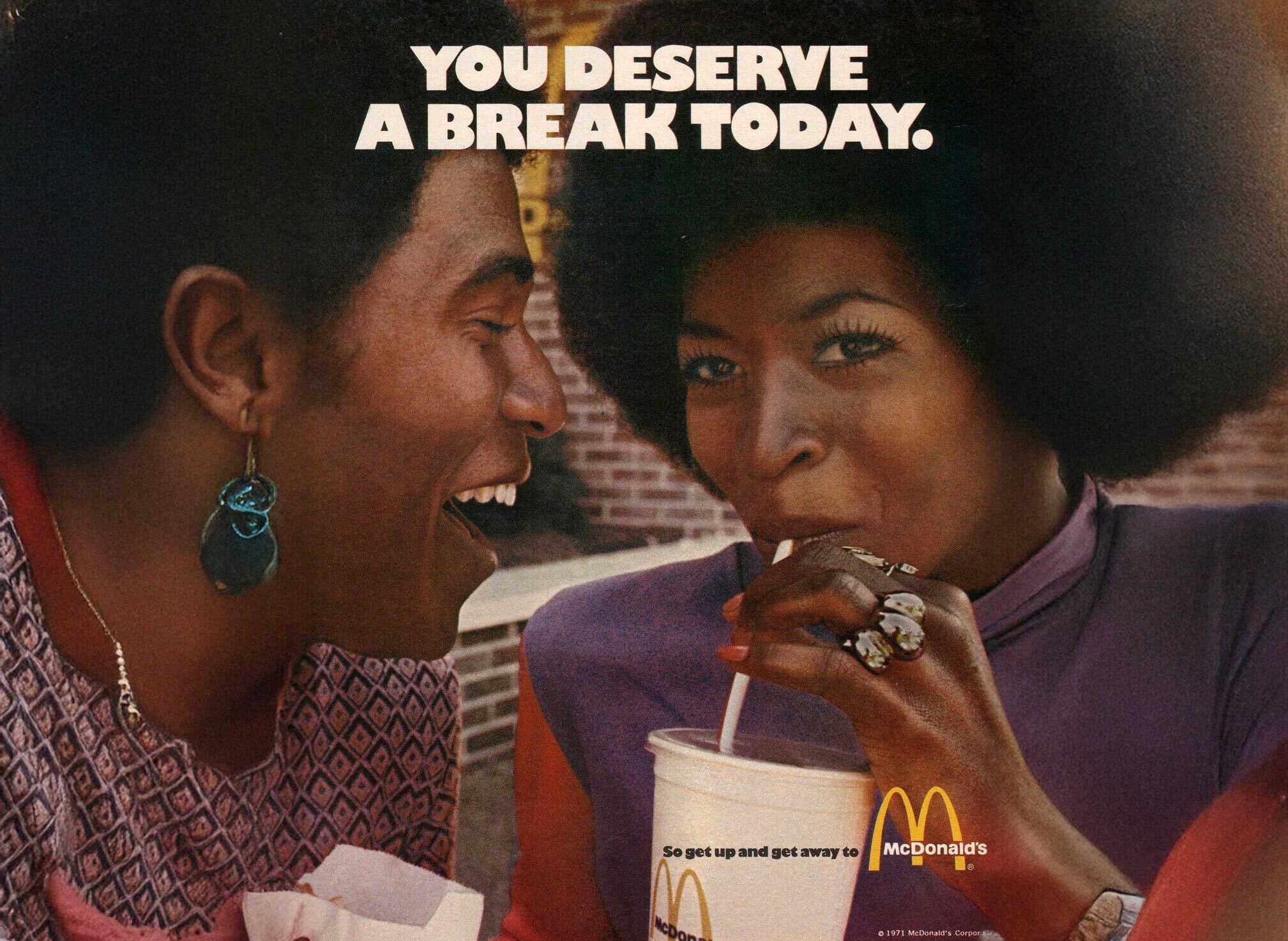 You deserve a break today